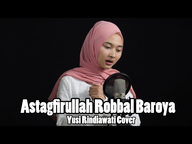 ASTAGFIRULLAH ROBBAL BAROYA - YUSI RINDIAWATI [BENING MUSIK] COVER class=