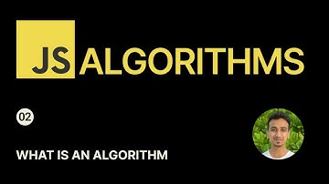 JavaScript Algorithms - 2 - What is an Algorithm?