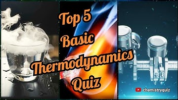 TOP 5 Basic of Thermodynamics Quiz
