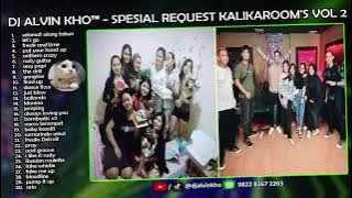 DJ ALVIN KHO™ - full breakbeat SPESIAL REQUEST KALIKAROOM'S VOL 2