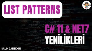 C#11 Yenilikleri | NET 7 | List Patterns