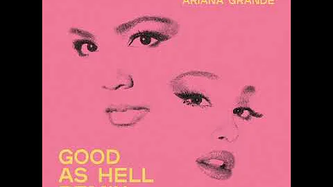 Lizzo feat. Ariana Grande - Good As Hell (Remix) (Clean Radio Edit)