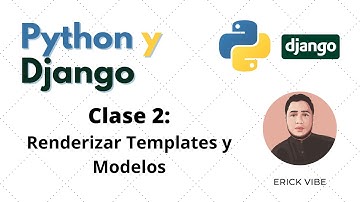 Clase 02 - Renderizar templates y Modelos - Django 2021