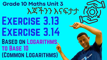 Grade 10 Maths Unit 3: Exercise 3.13 and 3.14 (based on Logarithms to Base 10 Common Logarithms)