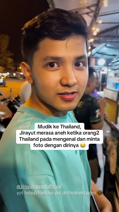 Mudik ke Thailad, Jirayut merasa aneh karena terkenal juga di Thailand 🤣