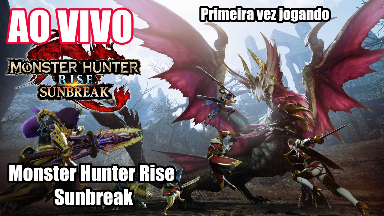 🔴 AO VIVO - MONSTER HUNTER RISE SUNBREAK - NOVOS DESAFIOS