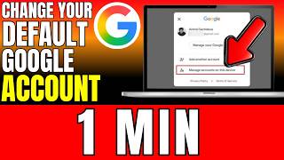 How To Change Your Default Google Account (Gmail, Drive, YouTube) 2026