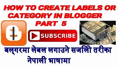 HOW TO CREATE LABELS OR CATEGORY IN BLOGGER IN NEPALI #PART 5 EVEREST TV