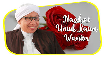 Nasehat Untuk Kaum Wanita - Buya Yahya
