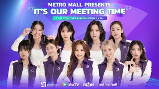 Metro Mall Presnts It's Our Meeting Time With 9 Trainees Chuang Asia Thailand @MRT พหลโยธิน