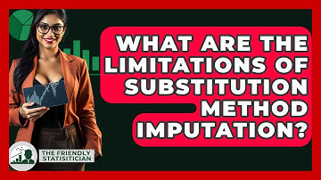 What Are The Limitations Of Substitution Method Imputation? - The Friendly Statistician