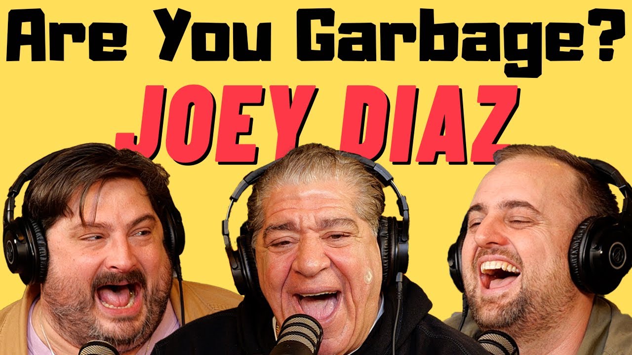 Are You Garbage Comedy Podcast Joey Diaz! YouTube
