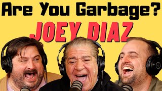 Are You Garbage Comedy Podcast Joey Diaz
