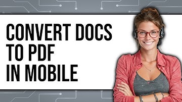 How To Convert Docs To PDF In Mobile 2025 - Easy Guide