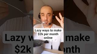 Lazy ways to make money online