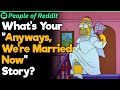 “Anyways, We’re Married Now” | People Stories #270