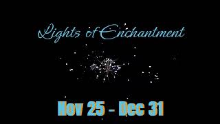 lights of Enchantment 22. 40% Discount tickets available for a limited time Use code lights40