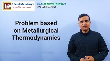 Problem based on Metallurgical Thermodynamics