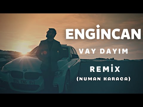 Engincan - Vay Dayım (Numan Karaca Remix)