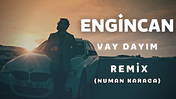 Engincan - Vay Dayım (Numan Karaca Remix)