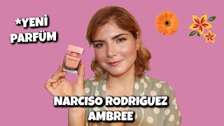 Yeni̇ Narciso Rodriguez Ambrée Parfüm Yorumlarım Parfüm Deniz Kömürcü