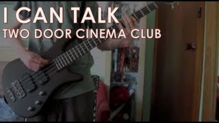 Two Door Cinema Club - I Can Talk: Bass Cover