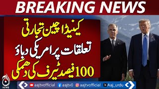 Trump threatens Canada with 100% Tariff over China trade deal