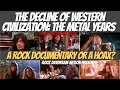 Decline of western civilization  metal rock documentary or a hoax