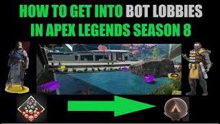 How To Get Into Bot Lobbies In Apex Legends Season 8 Youtube