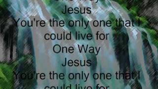 One Way Jesus With Lyrics chords