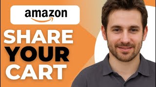 How To Share Your Amazon Cart With Someone 2025 Full Guide