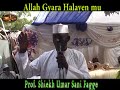Allah Gyara Halayen Mu Prof Shiekh Umar Sani Fagge