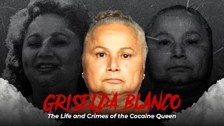 Griselda Blanco: The Life and Crimes of the Cocaine Queen | Terrifying Tales |