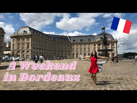 Weekend in Bordeaux FRANCE: Sketchy? Amazing?