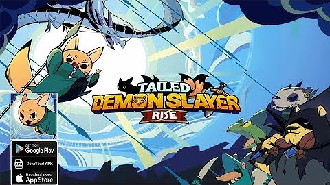 Tailed Demon Slayer RISE GamePlay Android/iOS