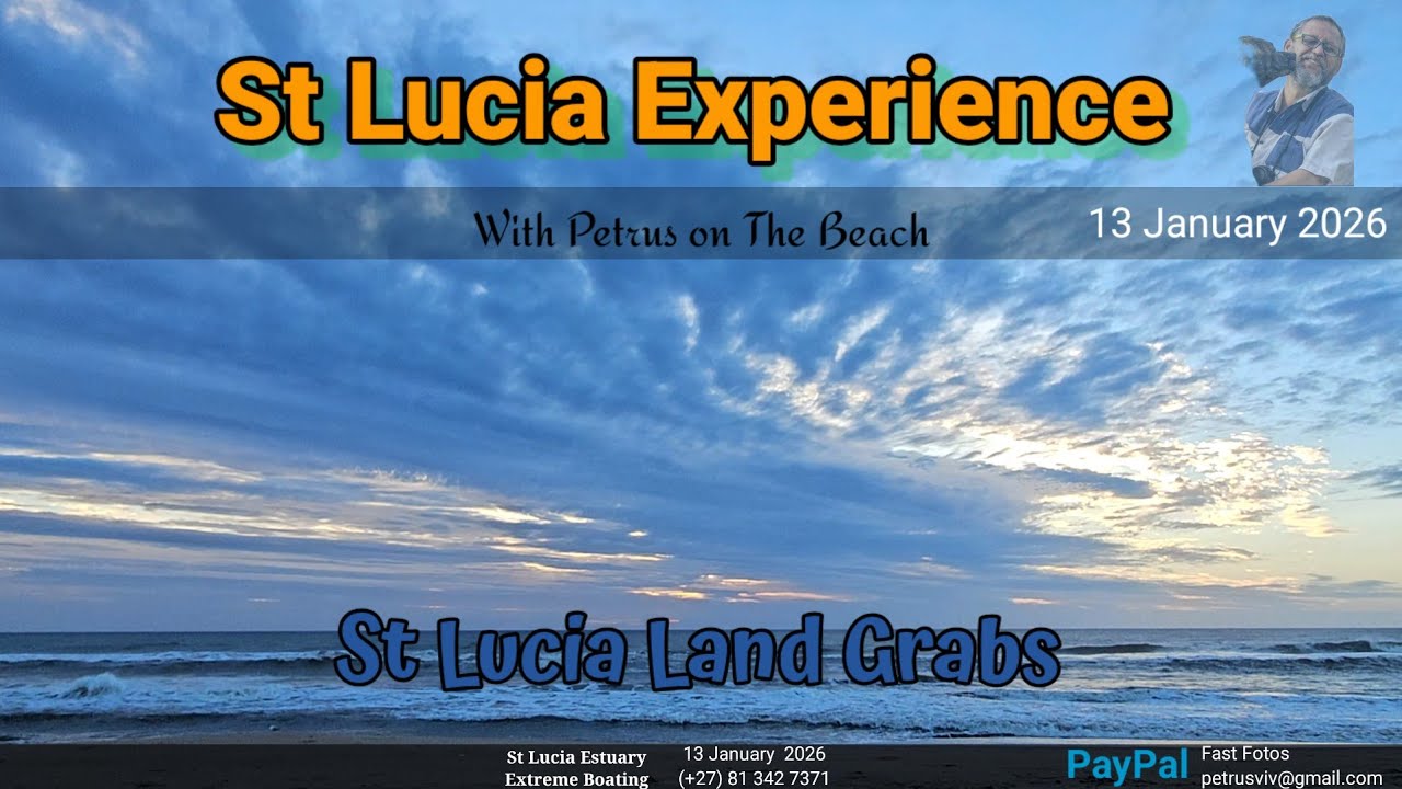 St Lucia Experience - 13 January 2026 - Ocean Land Grab