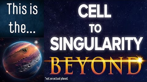 Cell to Singularity Episode 6: The Beyond