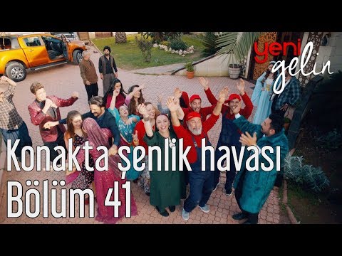 Yeni Gelin 41. Bölüm - Konakta Şenlik Havası