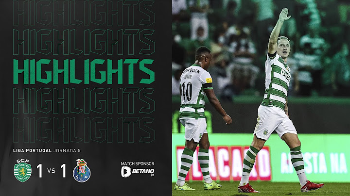 Liga Portugal | Resumo: Sporting CP x FC Porto
