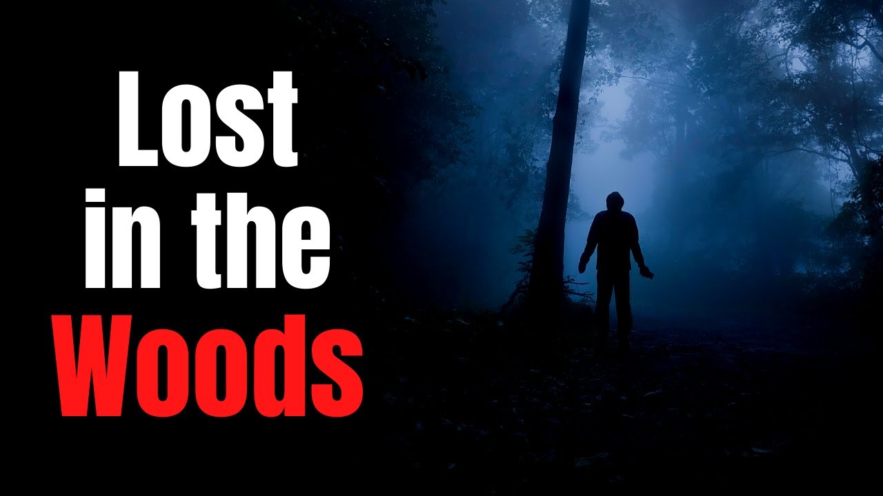 Lost in the woods - creepypasta