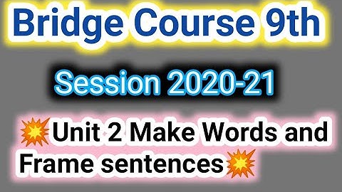 Unit 2 Make Words and frame sentences, Bridge Course 9th