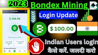 Bondex Mining App New Update || Indian Users login problem | withdrawal Update
