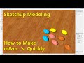 Sketchup Modeling - How to Make m&amp;m’s Quickly