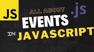 Events in JavaScript - Fully explained