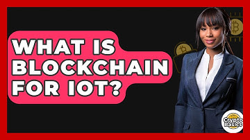 What Is Blockchain For IoT? - CryptoBasics360.com