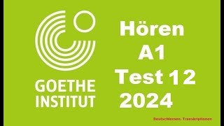 Goethe Zertifikat A1 Hören - 2024 - Test 12.