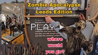 Plan For The Zombie Apocalypse - Leeds Royal Armouries Edition