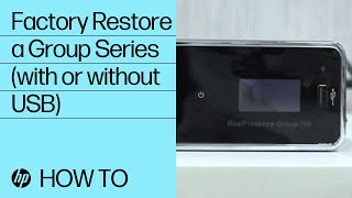 How to Factory Restore a Group Series (with or without USB) | HP Support