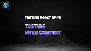 7.2 Testing with Context and Custom Render Method 🎥 React Testing