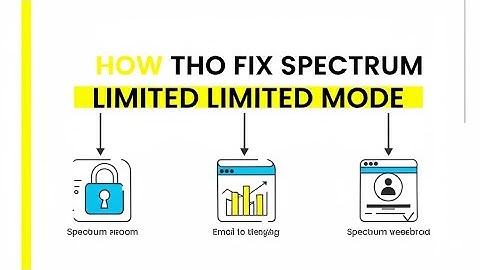How To Fix Spectrum Limited Mode  How To Troubleshoot Spectrum Limited Mode
